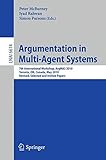 Argumentation in multi-agent systems : seventh International Workshop, ARGMAS 2010, Toronto, Canada, May 2010, revised, selected and invited papers