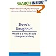 Steve's Doughnut!: What It Is and Why It Could Change Everything