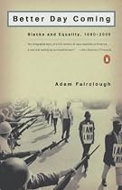 Better Day Coming: Blacks and Equality 1890-2000