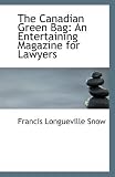 The Canadian Green Bag: An Entertaining Magazine for Lawyers