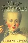 Marie Antoinette: The Last Queen of France