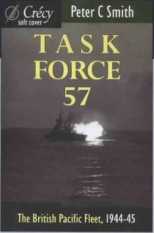 Task Force 57: British Pacific Fleet, 1944-45 (Cr&eacute;cy soft cover)