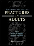 Rockwood and Green's Fractures in Adults: Rockwood and Green's Fractures in Adults v.1 & 2: Rockwood and Green's Fractures in Adults Vol 1 & 2