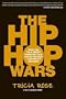 The Hip Hop Wars: What We Talk about When We Talk about Hip Hop--And Why It Matters [HIP HOP WARS -OS]