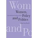 Women, Policy and Politics: The Construction of Policy Problemsby Carol Lee Bacchi