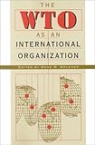 The WTO as an International Organization