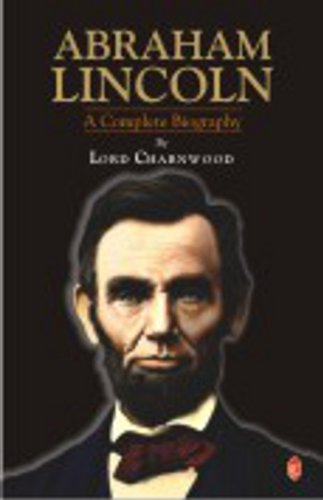 Abraham Lincoln : A Complete Biography