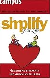 Bild zu: Simplify your love: Gemeinsam einfacher und gl�cklicher leben