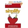 simplify your love: Gemeinsam einfacher und gl�cklicher leben