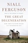 The Great Degeneration: How Instituti...