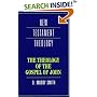 The Theology of the Gospel of John (New Testament Theology)