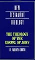 The Theology of the Gospel of John (New Testament Theology)