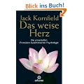 Das weise Herz: Die universellen Prinzipien buddhistischer Psychologie