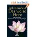 Das weise Herz: Die universellen Prinzipien buddhistischer Psychologie