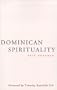 Dominican Spirituality: An Exploration
