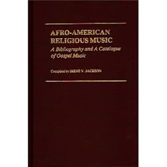 Afro-American Religious Music: A Bibliography and a Catalogue of Gospel Music