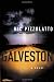 Galveston: A Novel