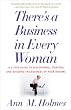 There's a Business in Every Woman: A 7-Step Guide to Discovering, Starting, and Building the Business of Your Dreams Image of There's a Business in Every Woman: A 7-Step Guide to Discovering, Starting, and Building the Business of Your Dreams