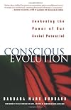 Conscious Evolution: Awakening Our Social Potential