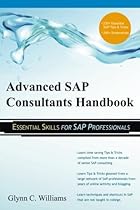 Advanced SAP Consultants Handbook: Essential Skills For SAP Professionals