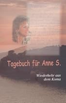Tagebuch für Anne S: Wiederkehr aus dem Koma