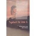 Tagebuch f�r Anne S: Wiederkehr aus dem Koma