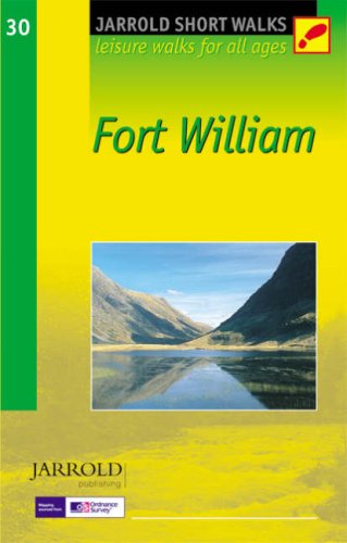 Fort William: Leisure Walks for All Ages (Short Walks Guides) (Pathfinder Short Walks)