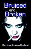 Bruised and Broken