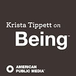 Krista Tippett on Being: Unfolding Language, Unfolding Life, November 3, 2011 | Krista Tippett