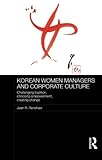 ISBN 9780415726245 product image for Korean Women Managers and Corporate Culture: Challenging Tradition, Choosing Emp | upcitemdb.com