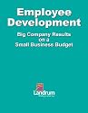 Employee Development: Big Business Results on a Small Business Budget