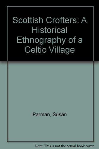 scottish crofters a historical ethnography of a celtic village