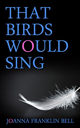 That Birds Would Sing
