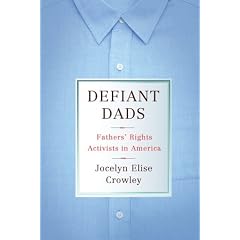 Defiant Dads: Fathers' Rights Activists in America