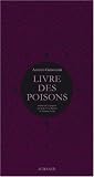 Livre des poisons : corruption et fable du sixième livre de Pédacius Dioscoride et Andrés de Laguna, sur les poisons mortifères et les bêtes sauvages qui crachent le venin : le livre de l'incertain