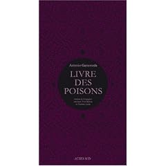 Livre des poisons : Corruption et fable du sixi�me de P�dacius Dioscoride et Andr�s de Laguna, sur les poisons mortif�res et les b�tes sauvages qui crachent le venin
