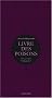 Livre des poisons : Corruption et fable du sixi�me de P�dacius Dioscoride et Andr�s de Laguna, sur les poisons mortif�res et les b�tes sauvages qui crachent le venin
