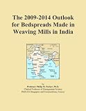 The 2009-2014 Outlook for Bedspreads Made in Weaving Mills in India