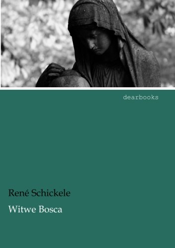 Witwe Bosca (German Edition), by René Schickele