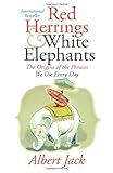 Cover of Red Herrings and White Elephants: The Origins of the Phrases We Use Every Day