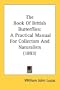 The Book Of British Butterflies: A Practical Manual For Collectors And Naturalists (1893)