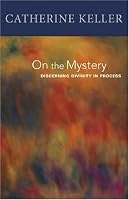 On the Mystery: Discerning Divinity in Process