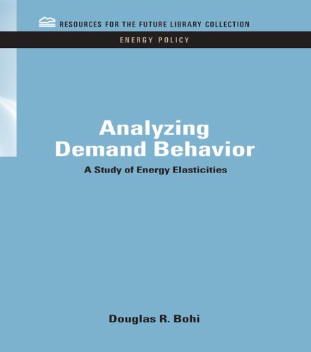 Analyzing Demand Behavior: A Study of Energy Elasticities (RFF Energy Policy Set)