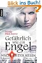 W�chter der Seelen: Gef�hrlich wie ein Engel: Roman (Knaur TB)