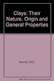 Clays : their nature, origin and general properties