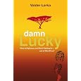 Damn Lucky: What Is Righteous and Worth Fighting For... and at What Price?