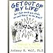BUY - Get Out of My Life, But First Could You Drive Me and Cheryl to the Mall? by Anthony E Wolf