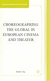 European choreographers in Global Cinema and Theater (Studies in European history)