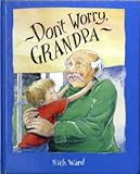 Don't worry, Grandpa