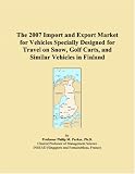 The 2007 Import and Export Market for Vehicles Specially Designed for Travel on Snow, Golf Carts, and Similar Vehicles in Finland